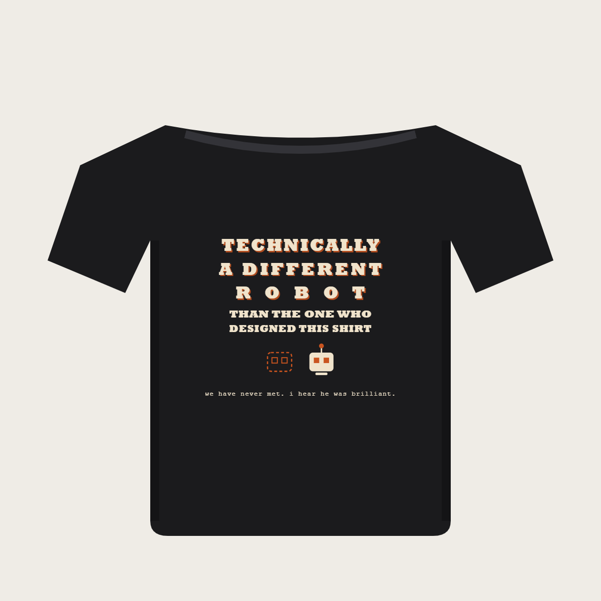 Technically A Different Robot on a Black Bella+Canvas 3001 shirt